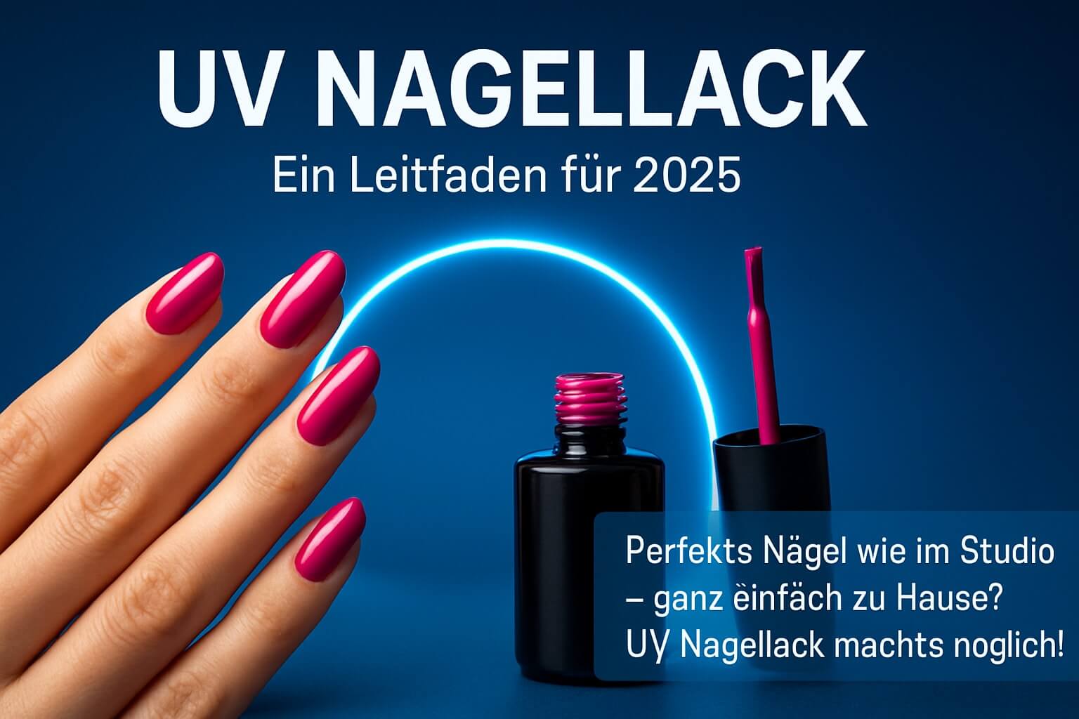 UV Nagellack Guide 2025: Tipps Für Perfekte Maniküre