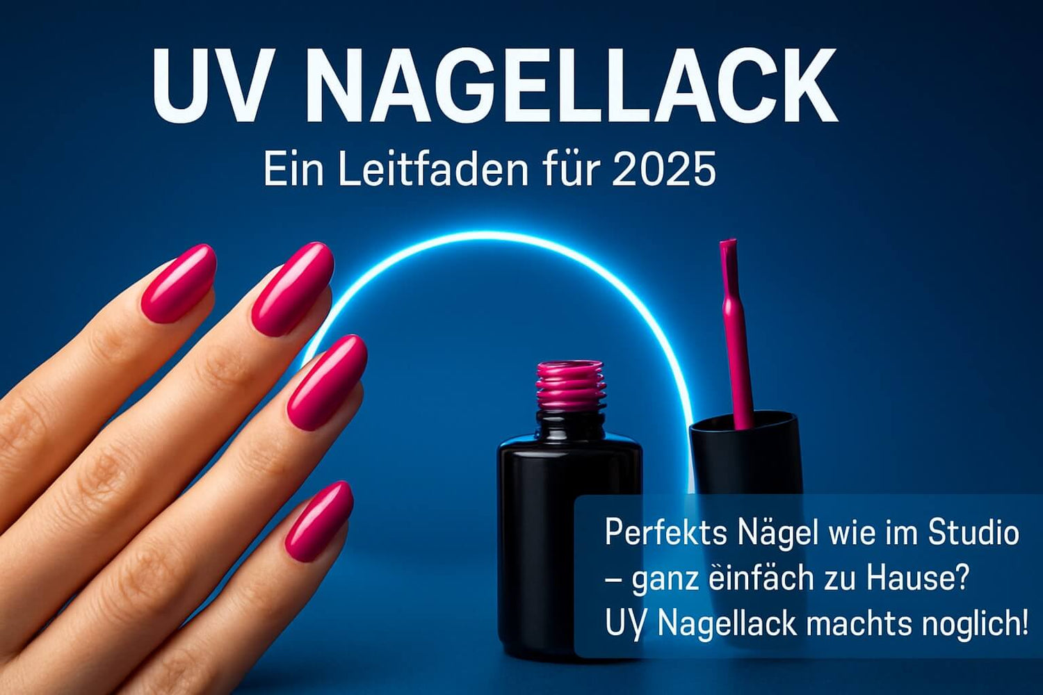 UV Nagellack Guide 2025: Tipps Für Perfekte Maniküre